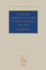 Foreign Currency Claims in the Conflict of Laws - Book