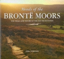 Moods of the Bronte Moors : Exploring the Moors and Mills of the South Pennines - Book