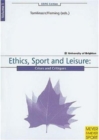 Ethics, Sport and Leisure : Crises and Critiques - Book
