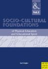 Socio-cultural Foundations of Physical Education and Educational Sport : Sport, Culture and Society v.2 - Book