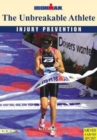 Injury Prevention : The Unbreakable Athlete - Book