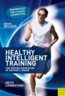 Healthy Intelligent Training : The Proven Principles of Arthur Lydiard - eBook