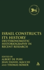 Israel Constructs its History : Deuteronomistic Historiography in Recent Research - Book
