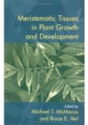 Meristematic Tissues in Plant Growth and Development - Book