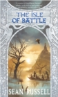 The Isle Of Battle : Book Two in the Swans' War Trilogy - Book