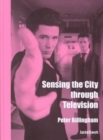 Sensing the City through Television : Urban identities in fictional drama - Book