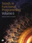 Trends in Functional Programming Volume 6 - Book