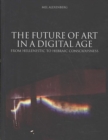 Future of Art in a Digital Age : From Hellenistic to Hebraic Consciousness - Book