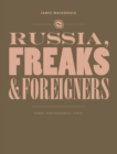 Russia, Freaks and Foreigners : Three Performance Texts - eBook