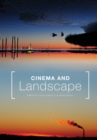 Cinema and Landscape : Film, Nation and Cultural Geography: Film, Nation and Cultural Geography - Book