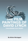 The Film Paintings of David Lynch : Challenging Film Theory - Book