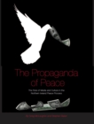 The Propaganda of Peace : The Role of Media and Culture in the Northern Ireland Peace Process - eBook