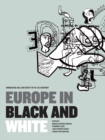 Europe in Black and White : Immigration, Race, and Identity in the 'Old Continent' - eBook