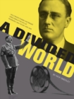 A Divided World : Hollywood Cinema and Emigre Directors in the Era of Roosevelt and Hitler, 1933-1948 - eBook