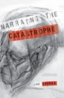 Narrating the Catastrophe : An Artist’s Dialogue with Deleuze and Ricoeur - Book