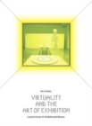 Virtuality and the Art of Exhibition : Curatorial Design for the Multimedial Museum - eBook
