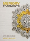 Memory Fragments : Visualising Difference in Australian History - eBook