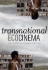 Transnational Ecocinema : Film Culture in an Era of Ecological Transformation - Book