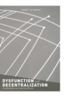 Dysfunction and Decentralization in New Media Art and Education - Book