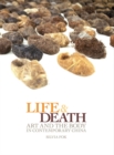 Life and Death : Art and the Body in Contemporary China - eBook