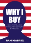 Why I Buy : Self, Taste, and Consumer Society in America - eBook