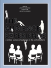 The Audience Experience : A Critical Analysis of Audiences in the Performing Arts - eBook