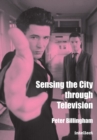 Sensing the City Through Television : Urban Identities in Fictional Drama - Book
