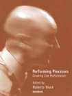 Performing Processes : Creating Live Performance - eBook