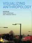 Visualizing Anthropology : Experimenting with Image-Based Ethnography - eBook