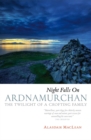 Night Falls on Ardnamurchan : The Twilight of a Crofting Family - Book