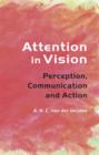 Attention in Vision : Perception, Communication and Action - Book