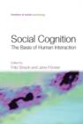 Social Cognition : The Basis of Human Interaction - Book