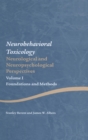 Neurobehavioral Toxicology: Neurological and Neuropsychological Perspectives, Volume I : Foundations and Methods - Book
