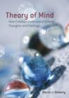 Theory of Mind : How Children Understand Others' Thoughts and Feelings - Book