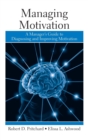 Managing Motivation : A Manager's Guide to Diagnosing and Improving Motivation - Book
