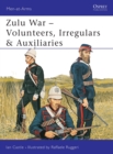 Zulu Wars : Volunteers, Irregulars and Auxiliaries - Book