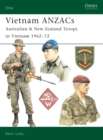 Vietnam ANZACs : Australian & New Zealand Troops in Vietnam 1962-72 - Book