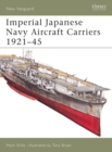 Imperial Japanese Navy Aircraft Carriers, 1921-45 - Book