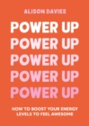 Power Up : How to feel awesome by protecting and boosting positive energy - Book