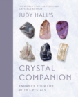 Judy Hall's Crystal Companion : Enhance your life with crystals - Book