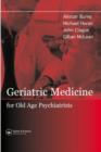Geriatric Medicine for Old-Age Psychiatrists - Book