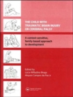 The Child with Traumatic Brain Injury or Cerebral Palsy : A Context-Sensitive, Family-Based Approach to Development - Book