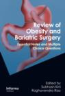 Review of Obesity and Bariatric Surgery : Essential Notes and Multiple Choice Questions - Book