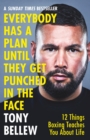 Everybody Has a Plan Until They Get Punched in the Face : 12 Things Boxing Teaches You About Life, from the I'm A Celeb star - Book