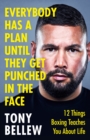 Everybody Has a Plan Until They Get Punched in the Face : 12 Things Boxing Teaches You About Life, from the I'm A Celeb star - eBook