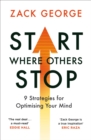 Start Where Others Stop : 9 strategies for optimising your mind from the star of BBC's Gladiators - Book