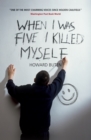 When I Was Five I Killed Myself - Book