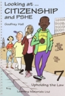 Looking at Citizenship and PSHE : Upholding the Law Bk. 7 - Book