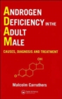 Androgen Deficiency in The Adult Male : Causes, Diagnosis and Treatment - Book