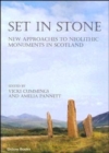 Set in stone : New approaches to Neolithic monuments in Scotland - Book